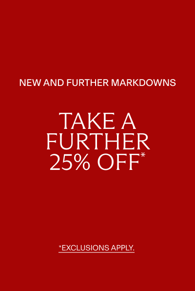 New and further markdowns. Take a further 25% off
