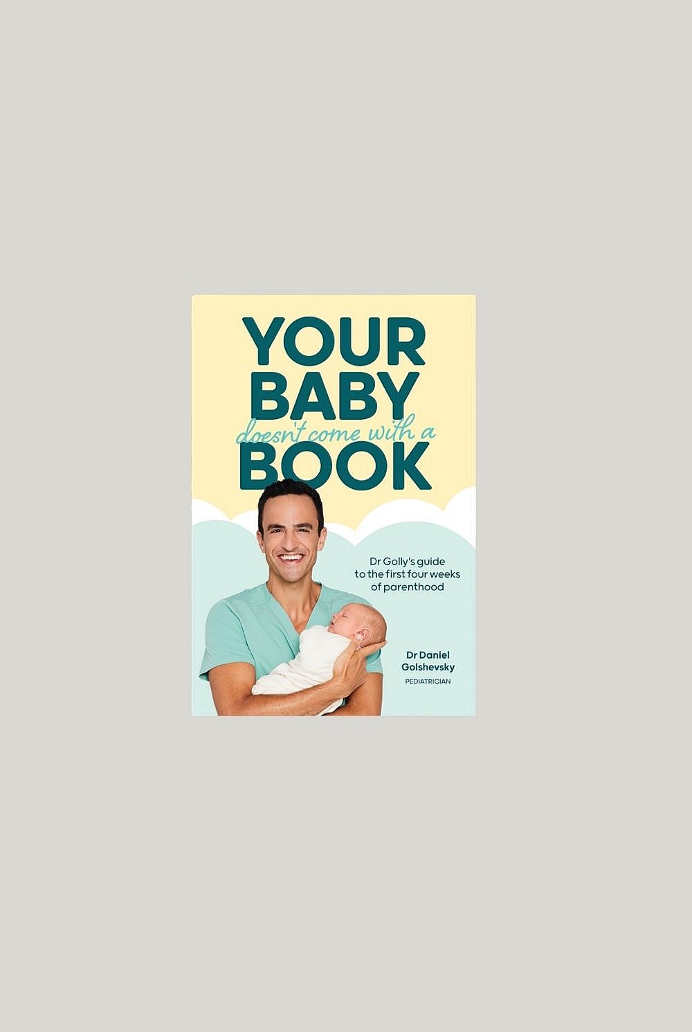 Your Baby Doesn't Come With A Book